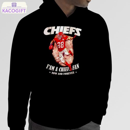 chiefs i m a chiefs fan now and forever t shirt 5