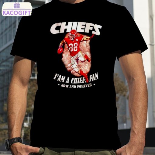 chiefs i m a chiefs fan now and forever t shirt