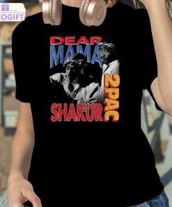 dear mama 2pac shakur shirt 2