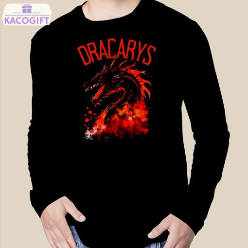 dracarys dragon fire and blood fantasy dragon daenerys targaryen shirt 3