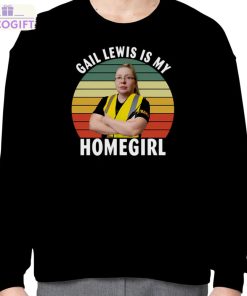 gail lewis is my homegirl graphic shirt 4