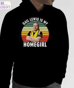 gail lewis is my homegirl graphic shirt 5