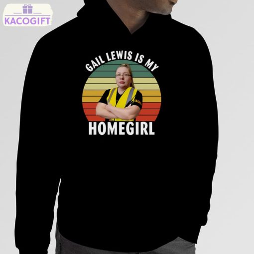 gail lewis is my homegirl graphic shirt 5