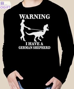 the mrs warning i have a german shepherd new shirt 3