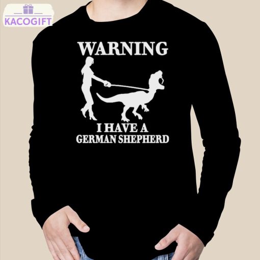 the mrs warning i have a german shepherd new shirt 3