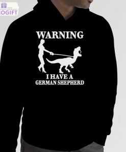 the mrs warning i have a german shepherd new shirt 5