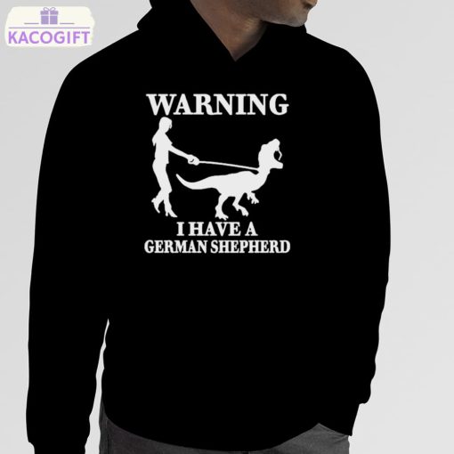 the mrs warning i have a german shepherd new shirt 5