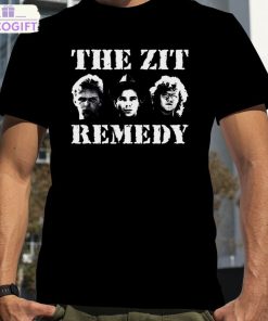 the zit remedy graphic new design shirt