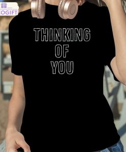 thinking of you shirt 2