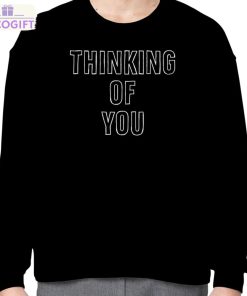 thinking of you shirt 4