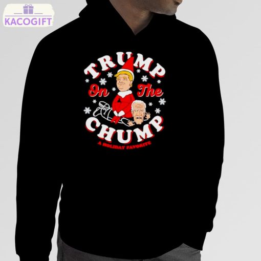 trump on the chump a holiday favorite shirt 5