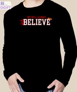 we will always believe shirt 3