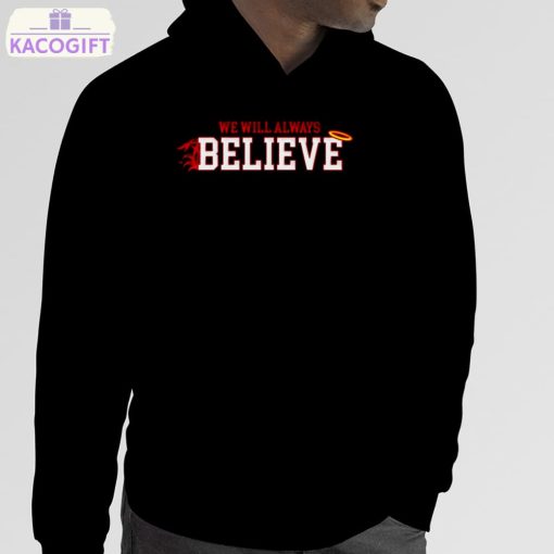 we will always believe shirt 5