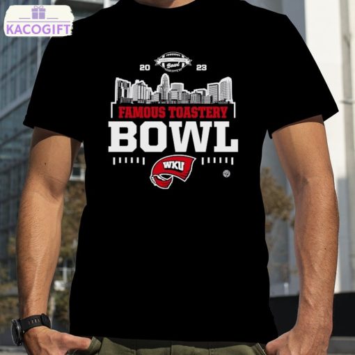 western kentucky hilltoppers 2023 famous toastery bowl shirt