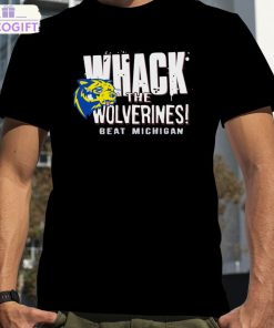 whack the wolverines beat michigan shirt