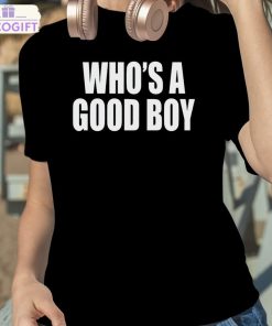 who s a good boy shirt 2