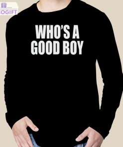 who s a good boy shirt 3