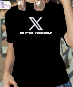 x go fuck yourself shirt 2