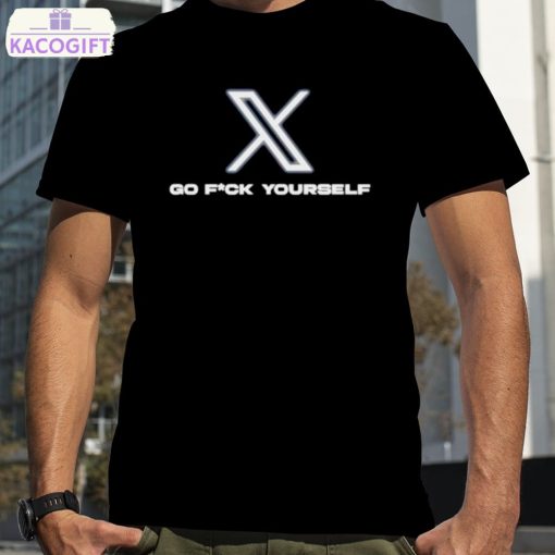 x go fuck yourself shirt